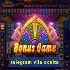 telegram vila oculta